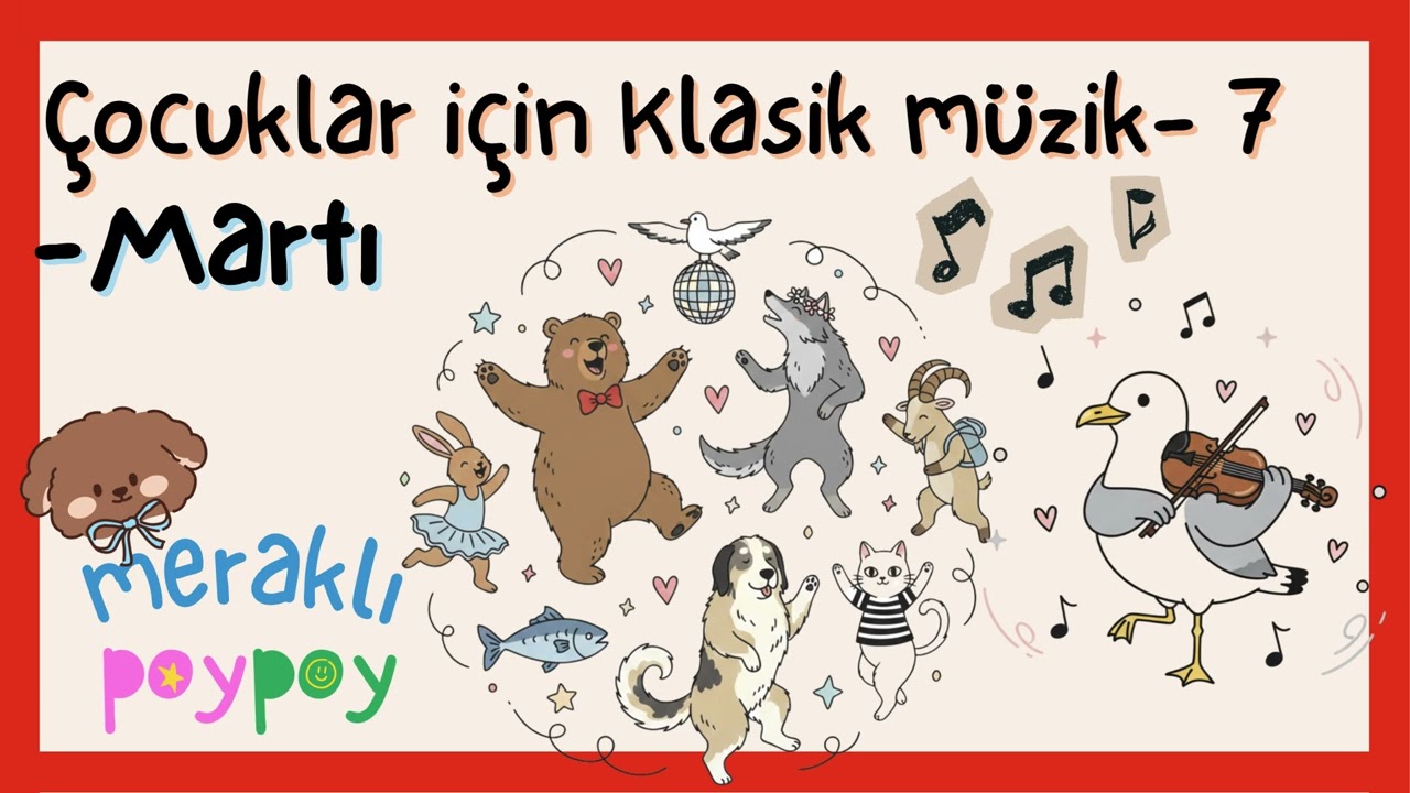 Çocuklar İçin Klasik Müzik - Martı | Türkiye’nin Hayvanları | Meraklı PoyPoy
