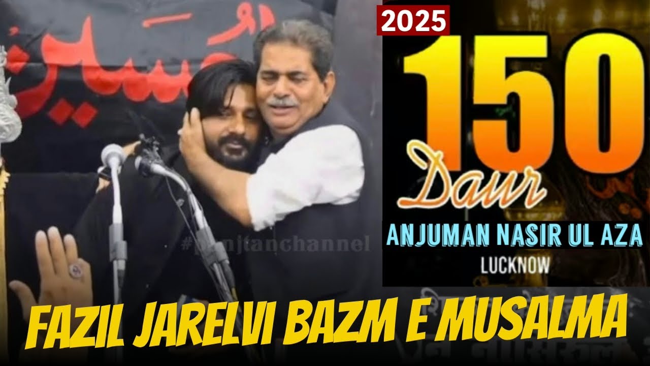 Fazil Jarelvi | 19 Moharram 1447-2025 Bazm e Musalma Anjuman Nasir Ul Aza | Asgar Villa  Lucknow