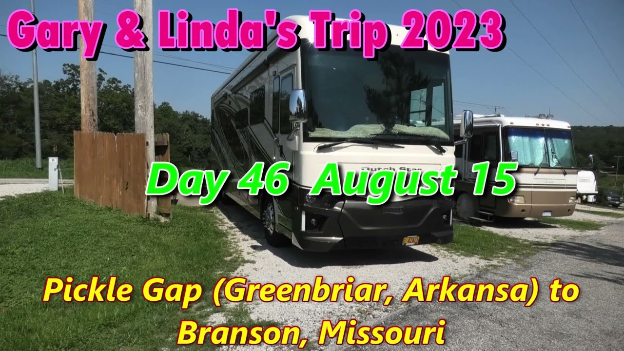 Day 46 August 15, 2023 from Pickle Gap (Greenbriar, Arkansas) to Branson, Missouri