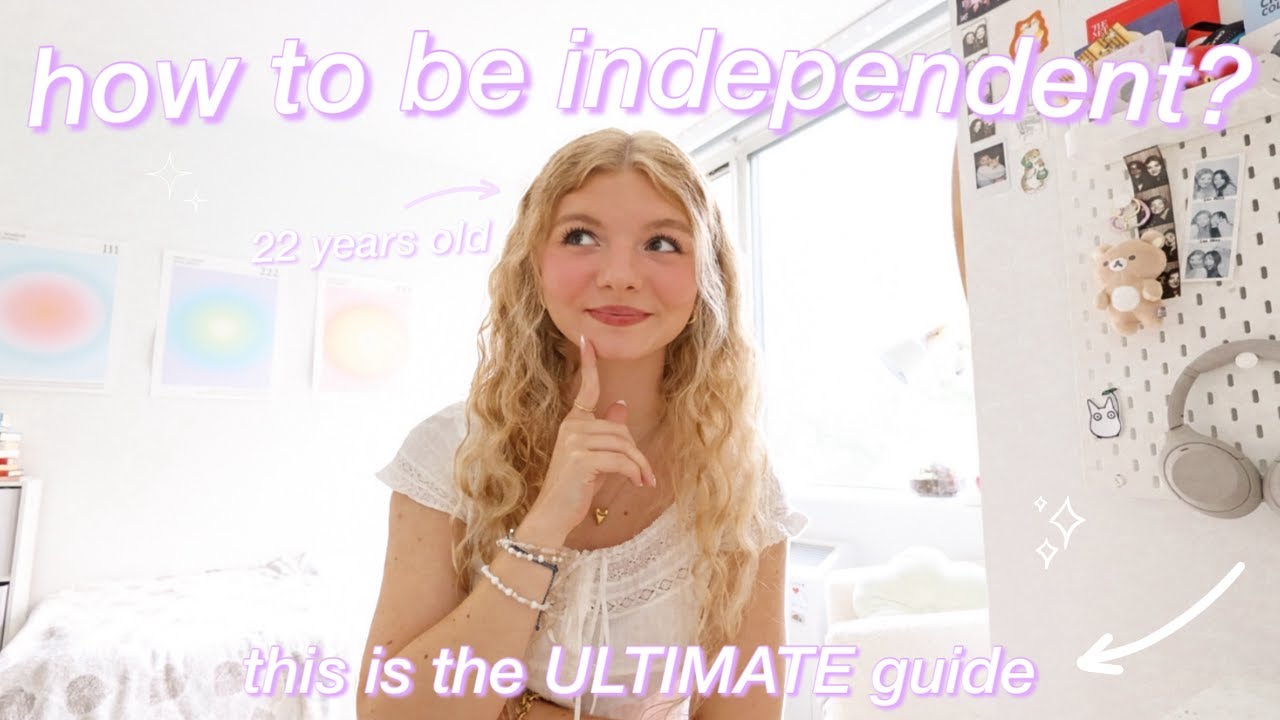 HOW TO BE INDEPENDENT IN YOUR 20s✨ a self-growth GUIDE to adulting, freedom & investing in yourself!