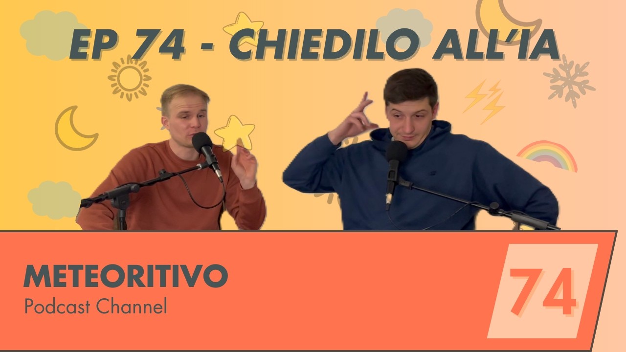 Ep 74 - Chiedilo all’ IA!