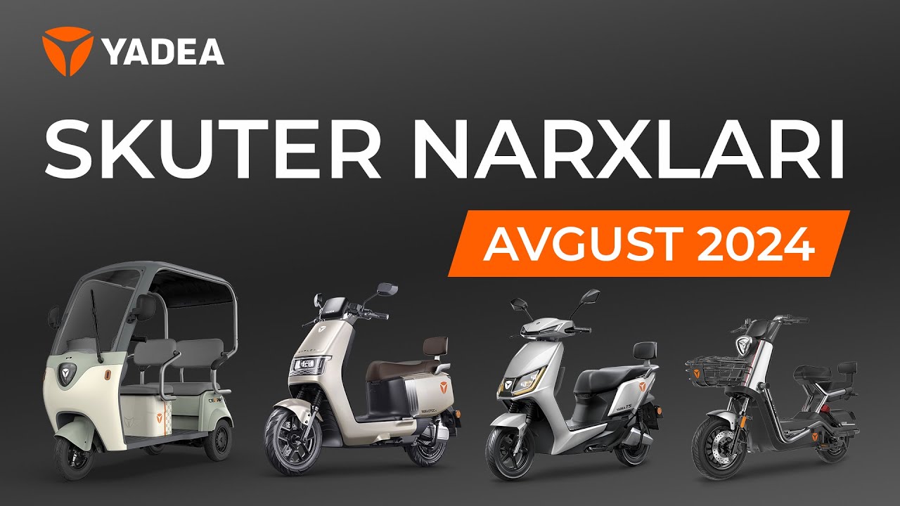 Yadea skuterlar narxi Avgust 2024