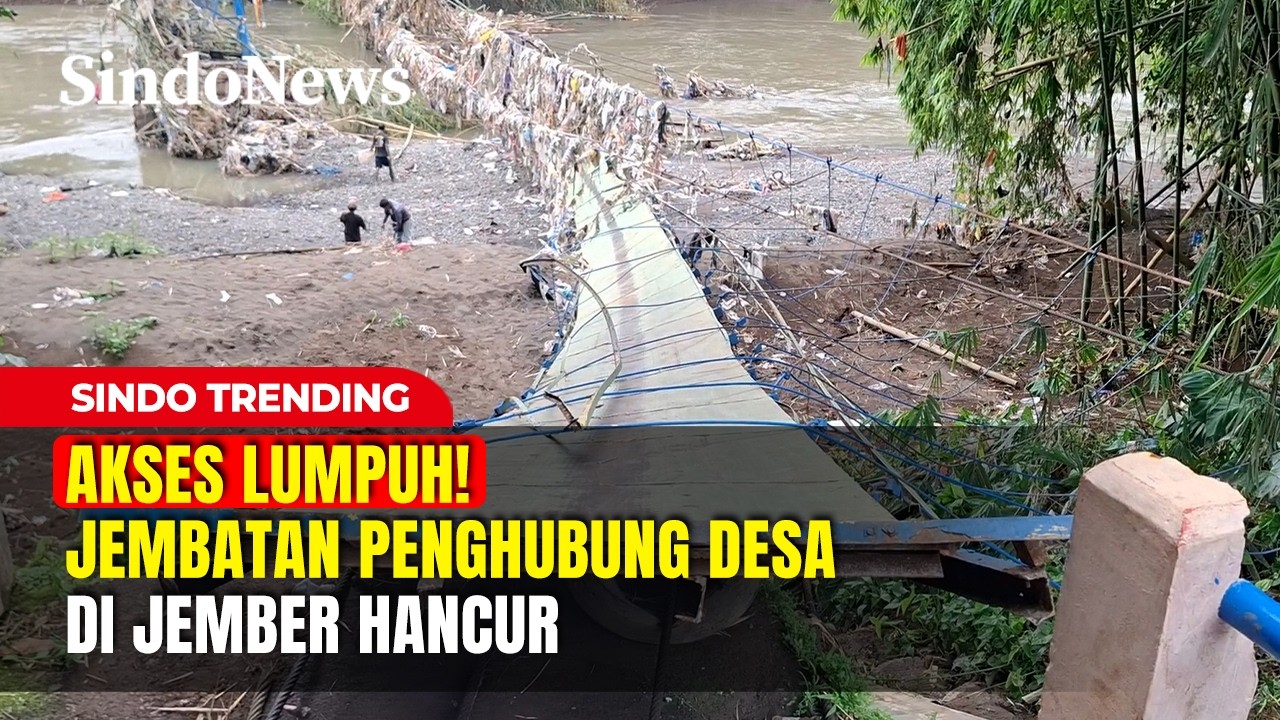 Akses Lumpuh! Jembatan Penghubung Desa di Jember Hancur | Sindo Trending | 15/02