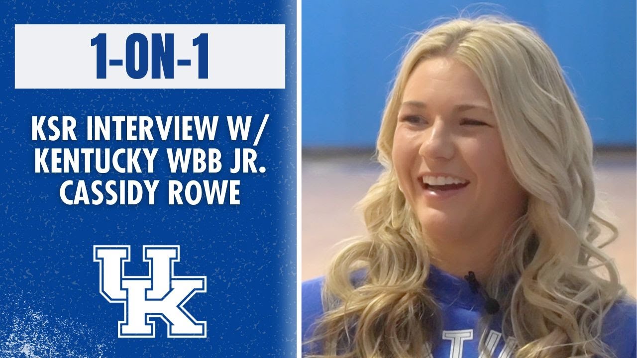 KSR's 1-on-1 interview w/ Kentucky WBB junior guard Cassidy Rowe