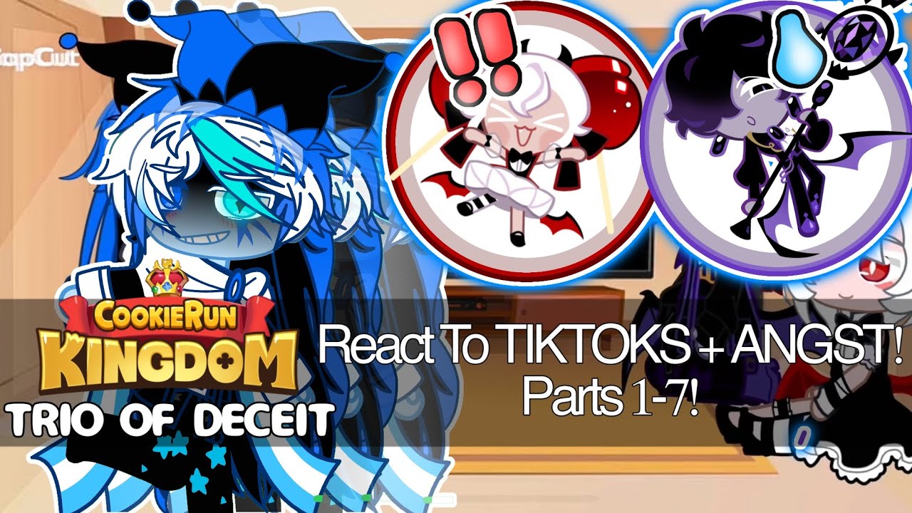 Cookie Run Kingdom ( Trio Of Deceit ) React To TIKTOKS + ANGST! || Parts 1-7! || WATCH IN 2x SPEED!