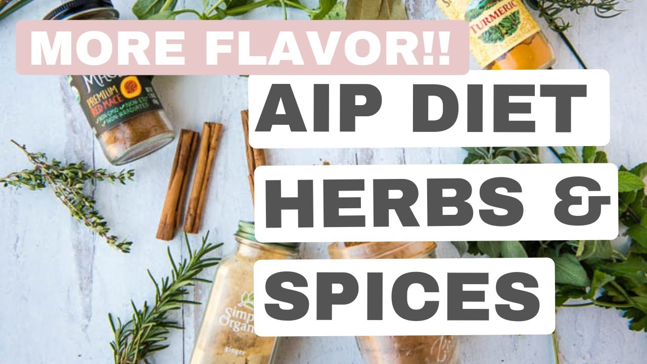 AIP Spices and Herbs - How To Use Them To Make Dishes More Flavorful