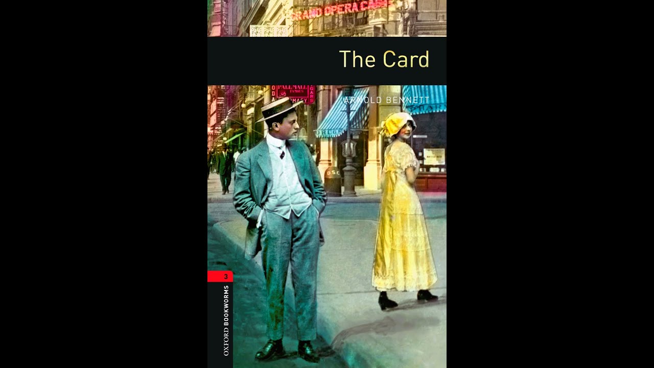 Oxford Bookworms Library - Stage 3 - The Card - Part 1