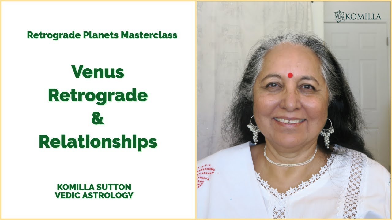 Venus Retrograde and Relationships: Komilla Sutton