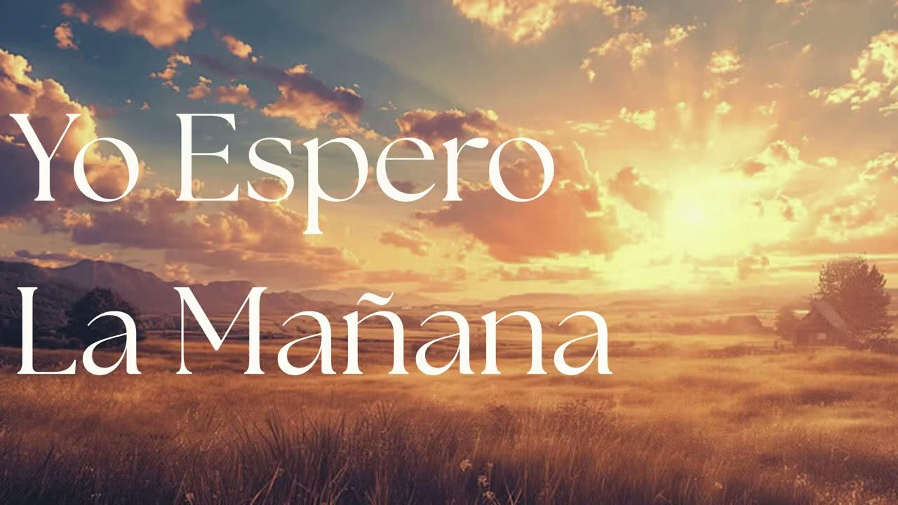 Alabanza del Mensaje: Yo Espero La Mañana
