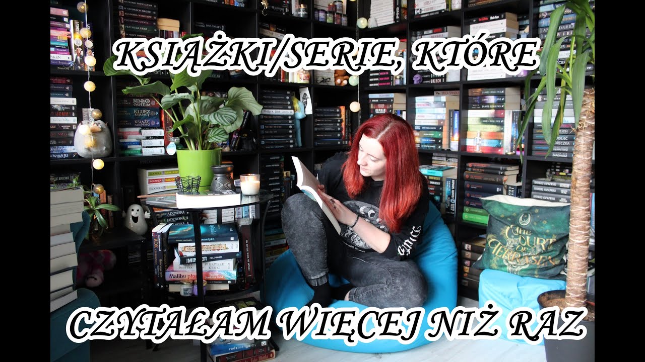 KSIĄŻKI/SERIE, które czytałam więcej niż raz!