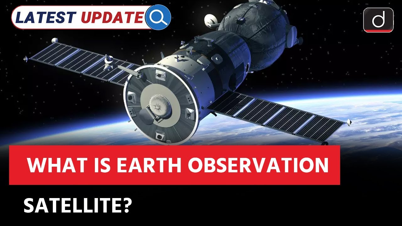 Earth Observation Satellite | EOS-09 | RISAT-B | Latest Update | Drishti IAS English