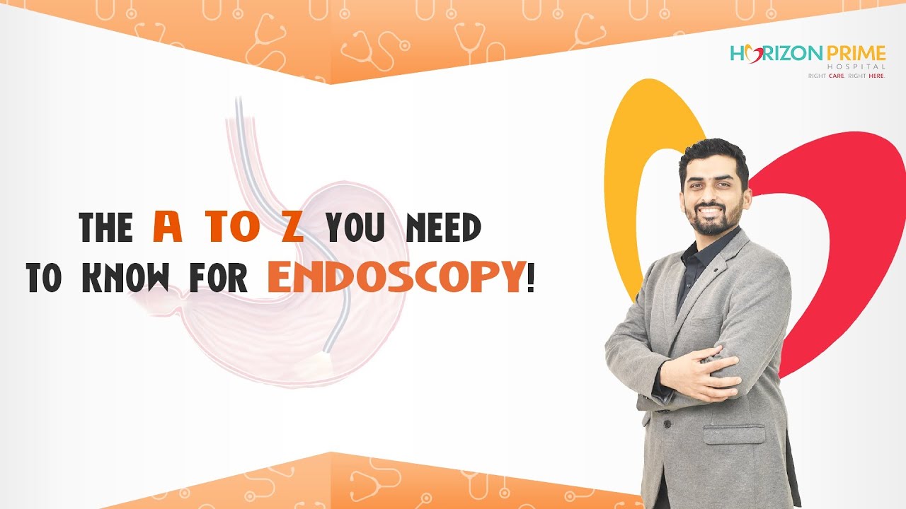 The Ultimate Guide To Endoscopy  | Procedure| Causes | Diagonsis | Horizon Hospital | Thane | Mumbai