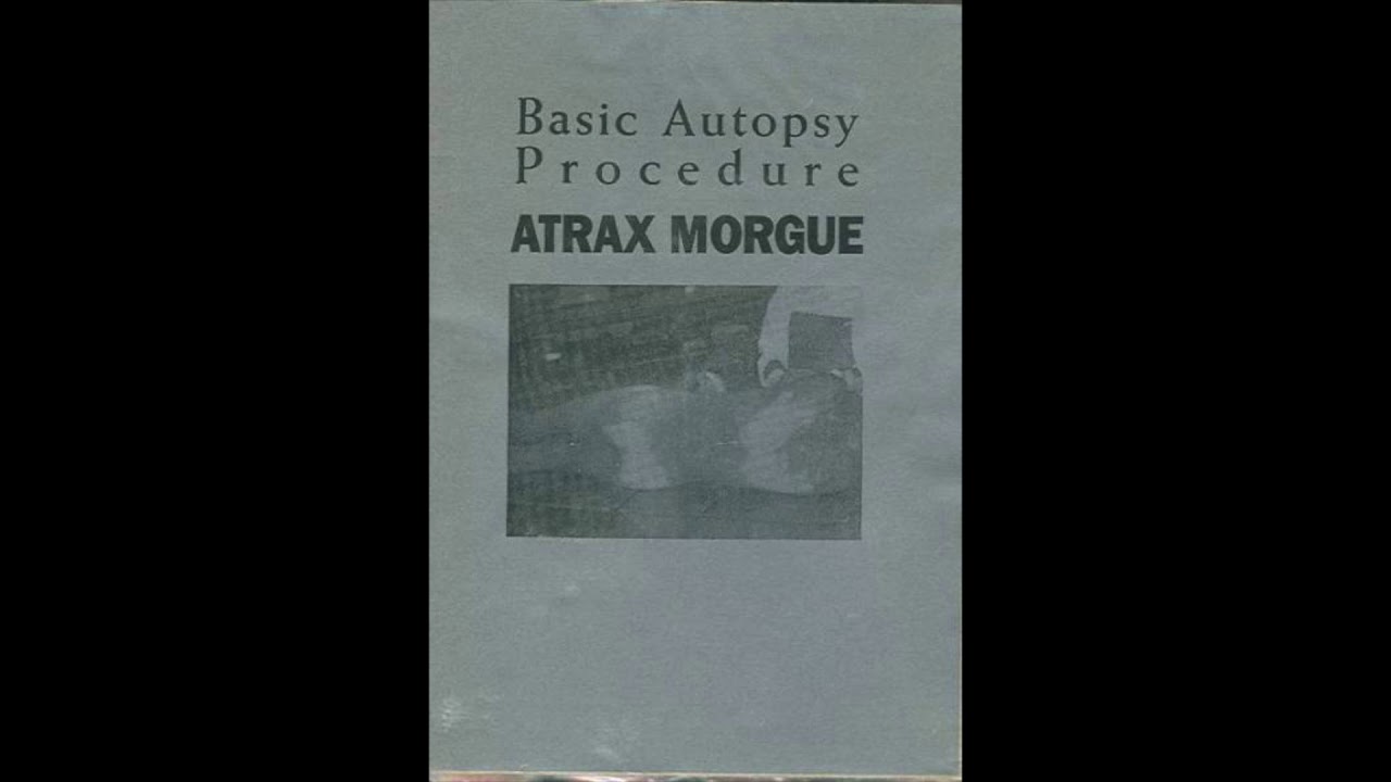 ATRAX MORGUE &ndash; Basic Autopsy Procedure (1995)