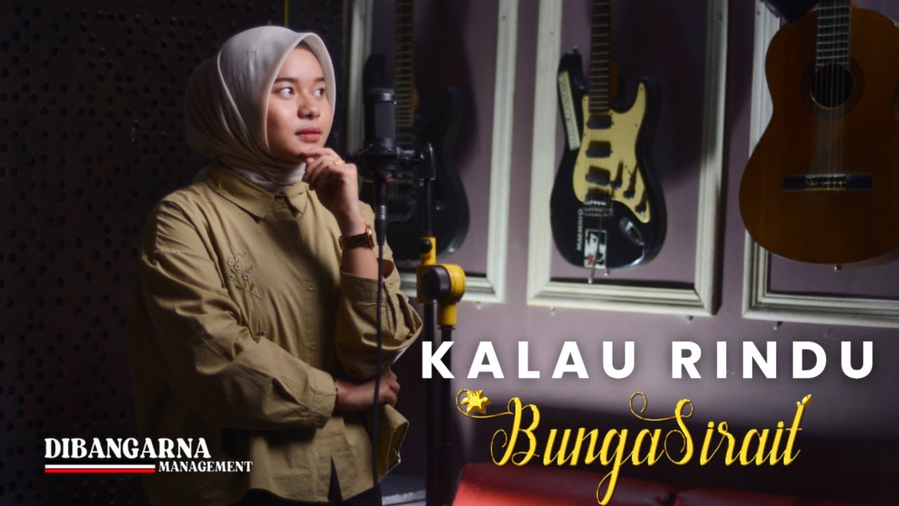 BUNGA SIRAIT - KALAU RINDU (Cover Musik Video)