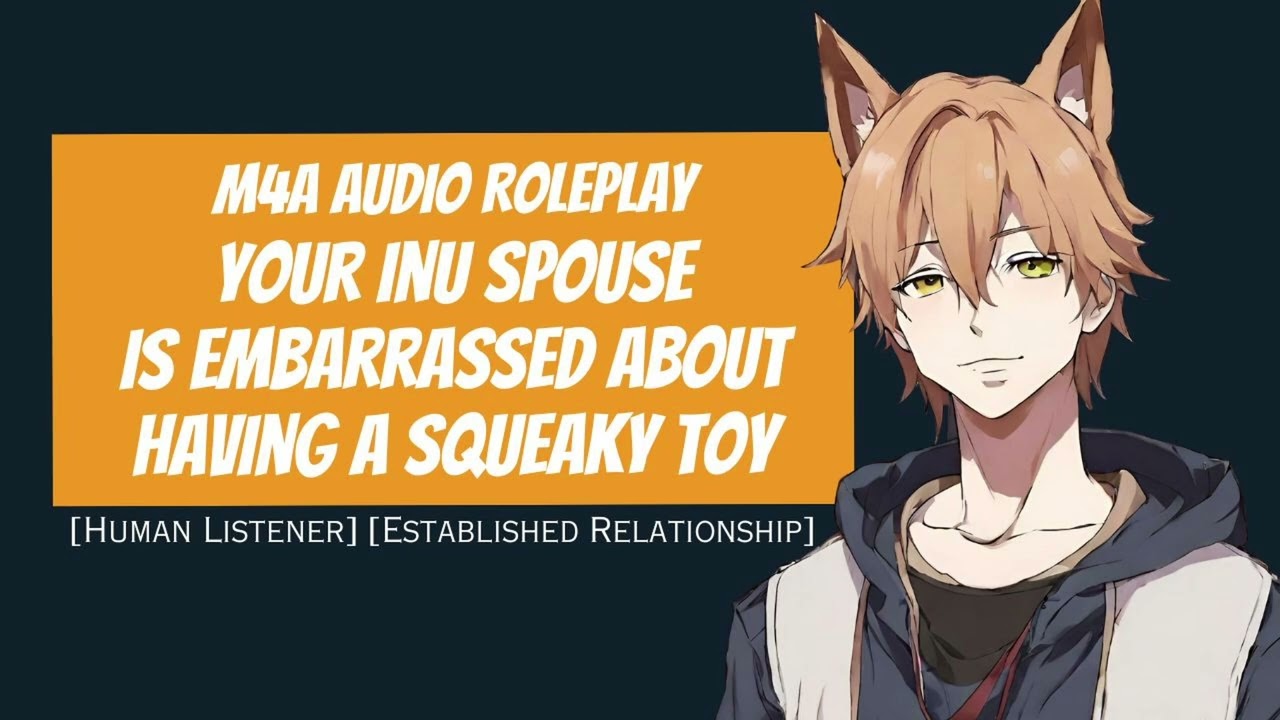 Your Inu Spouse is Embarrassed About Having a Squeaky Toy  [M4A] [Audio Roleplay] [Reverse Comfort]