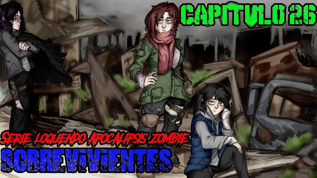SOBREVIVIENTES PARTE 2: CAPITULO 26 (Apocalipsis Zombie Loquendo|Historia Zombie)