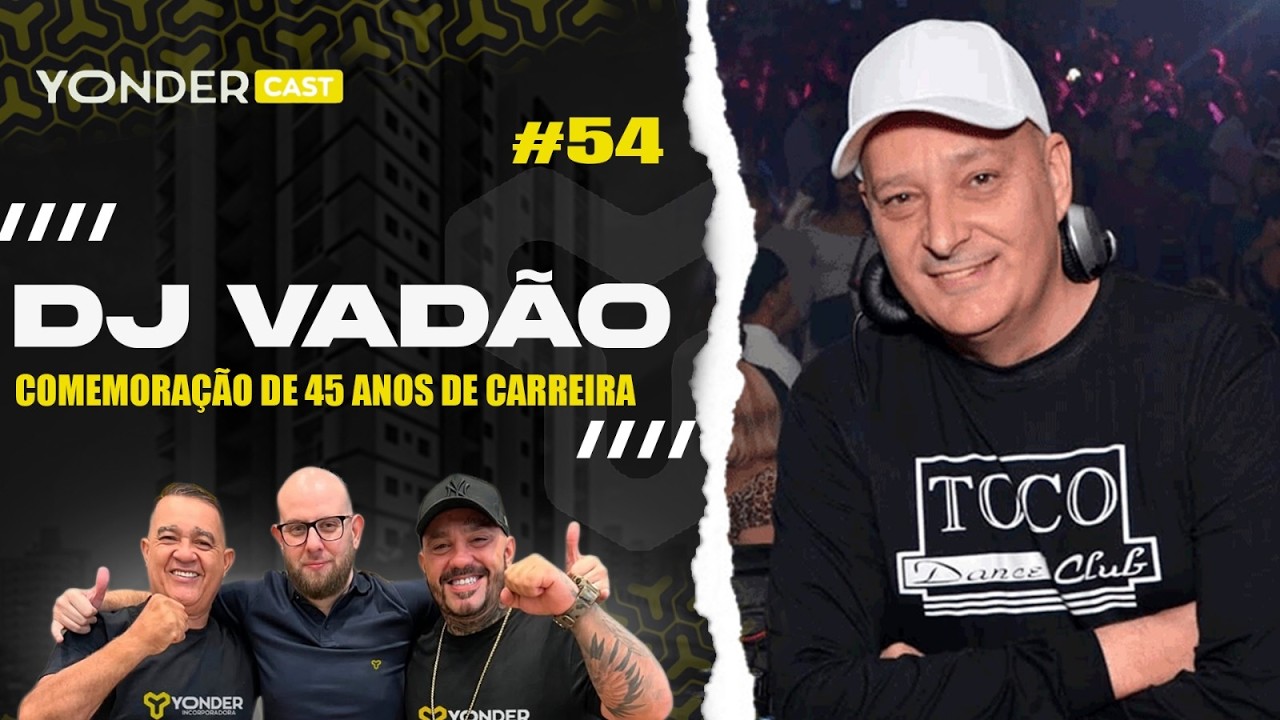 DJ VADÃO DA TOCO - YonderCast #54
