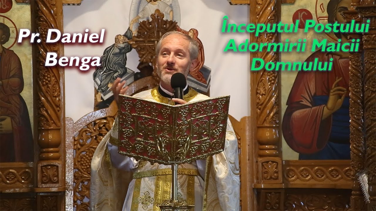 Maica Domnului este neadormită în rugăciunile Sale - Pr. Prof. Daniel Benga (1 august 2021)