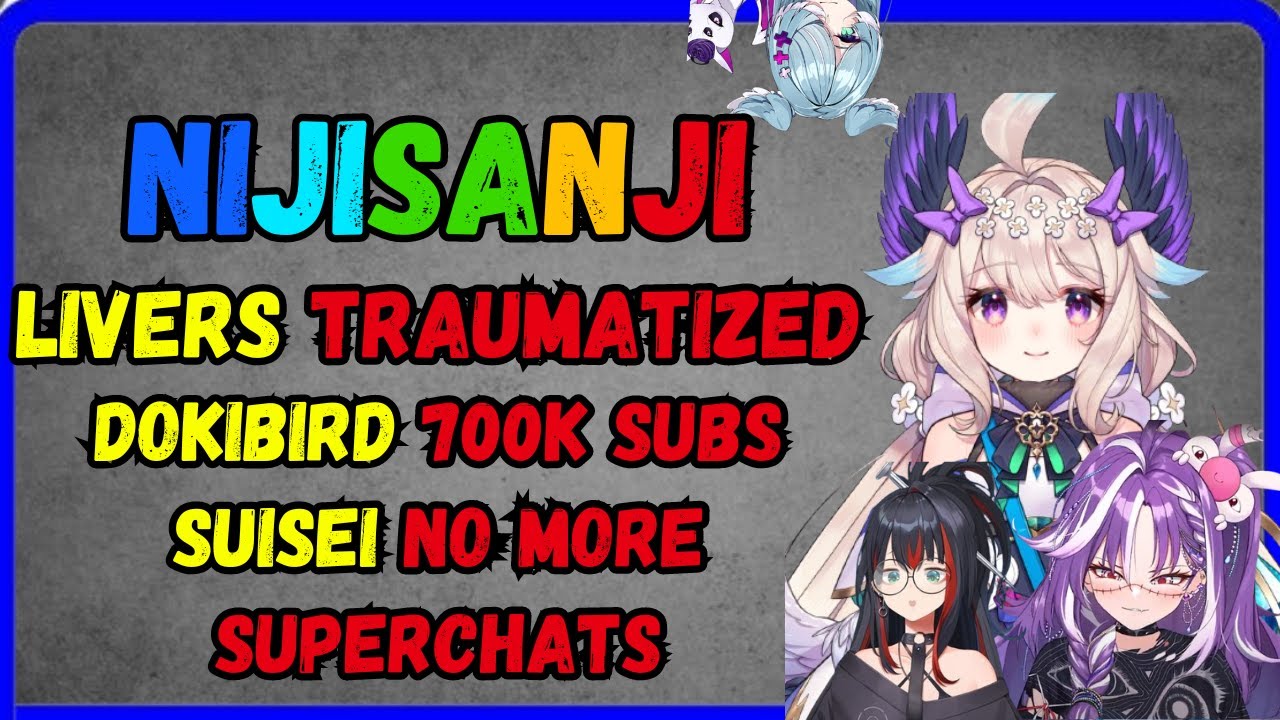 Nijisanji Traumatizes Livers, Dokibird 700k, more drama