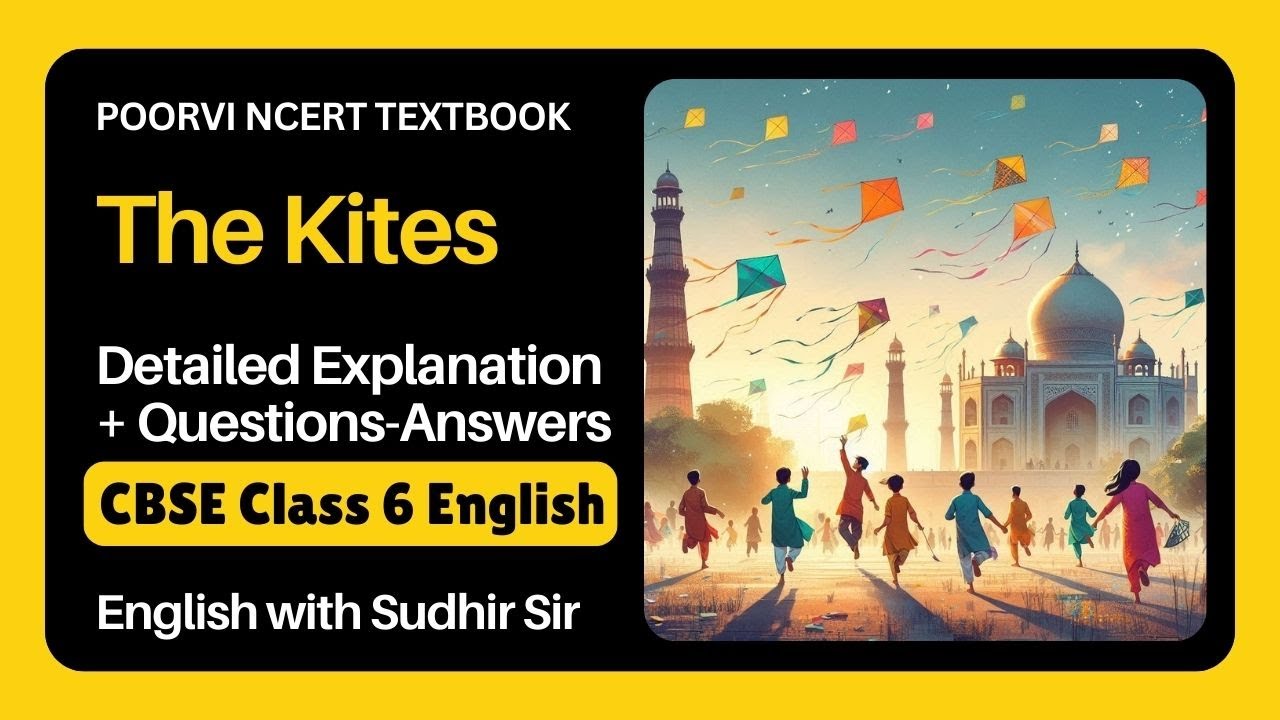 The Kites | Unit 5 | CBSE Class 6 English NCERT Textbook Poorvi | Questions & Answers | Sudhir Sir