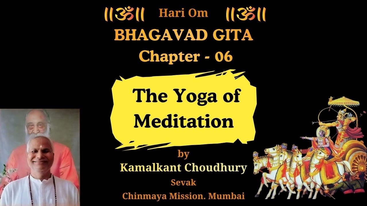 Bhagavad Gita Chapter - 06 ((Dhyana Yoga / The Yoga of Meditation)