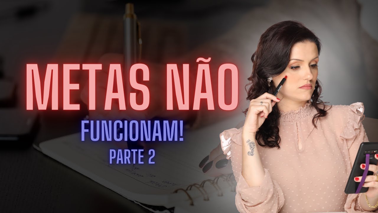 Metas NÃO funcionam - parte 2