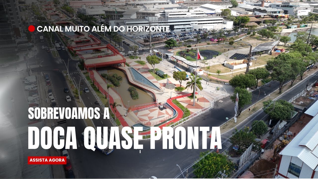 Nova Doca de Belém QUASE PRONTA! Sobrevoo pelo Parque Linear.