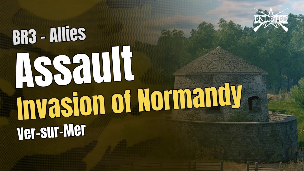 BR3 🇺🇸 Allies: Normandy - Ver-sur-Mer (Assault Offensive) - Enlisted Gameplay