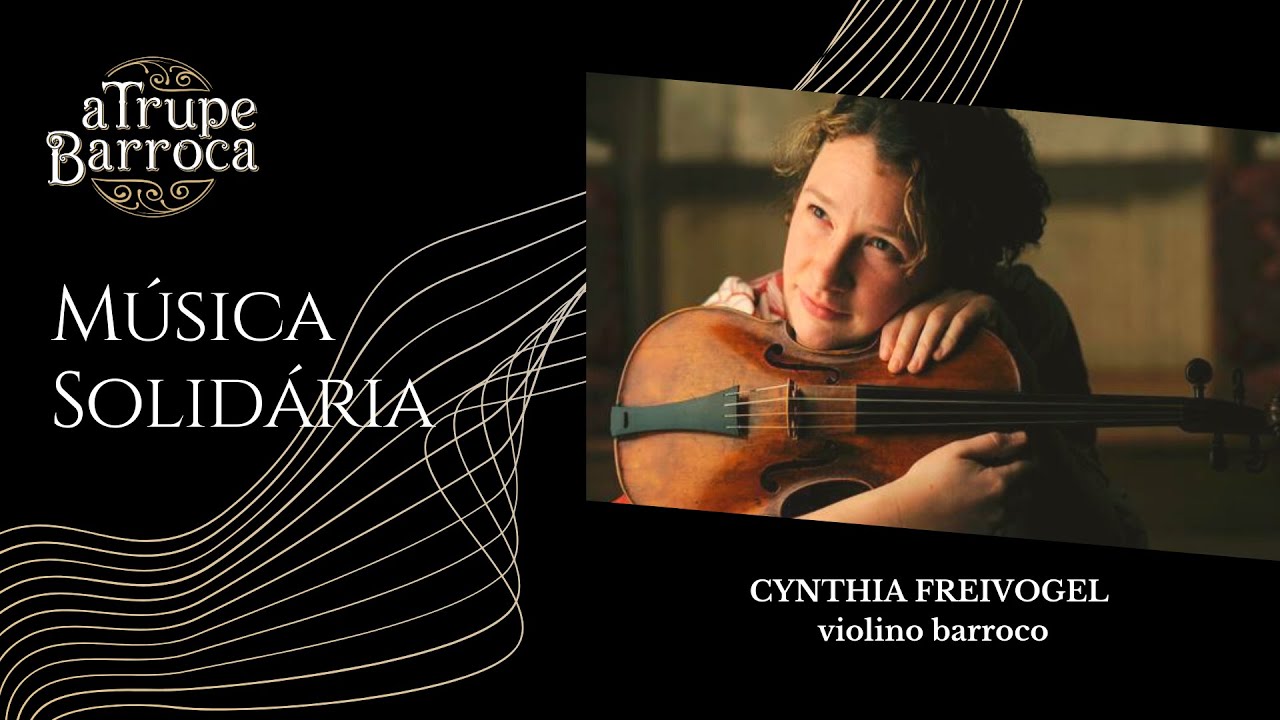 Johann Paul von Westhoff: 6a Partita para violino solo - Cynthia Freivogel, A Trupe Barroca