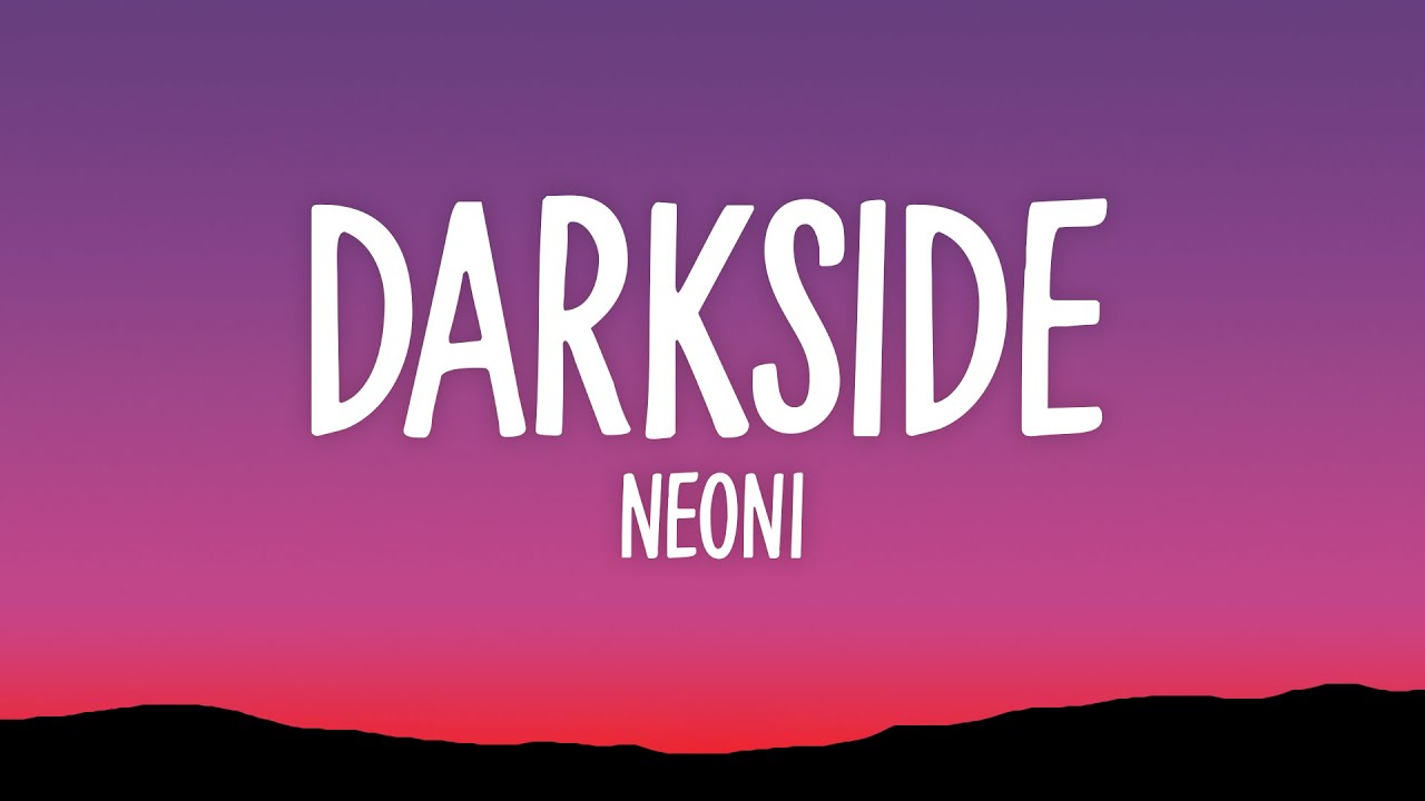 Neoni - DARKSIDE (Lyrics)