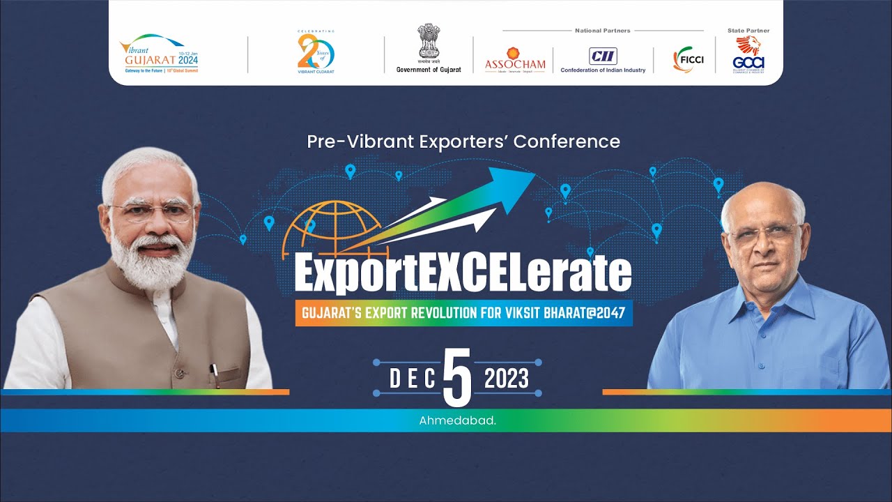 The Pre-Vibrant Gujarat event, ExportEXCELerate. Gujarat&rsquo;s export revolution for Viksit Bharat@2047.