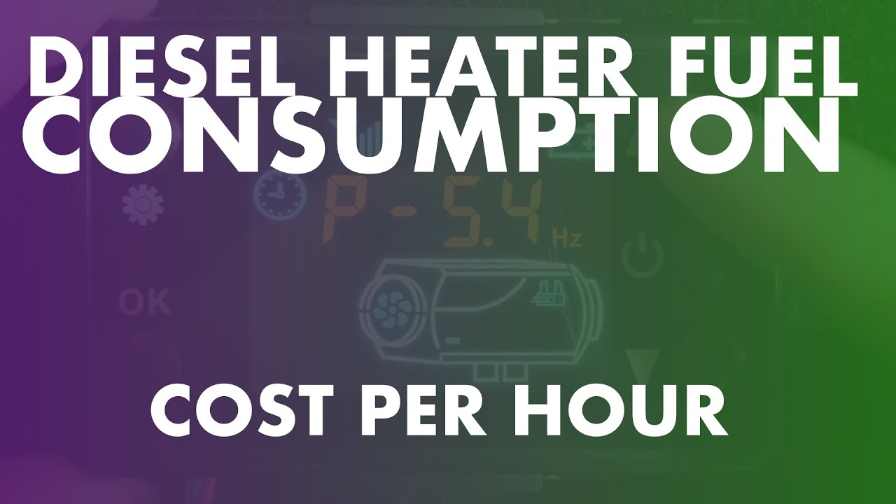 Chinese Diesel Heater Fuel Consumption And Cost To Run Per Hour on Diesel, Red Diesel & Kerosene