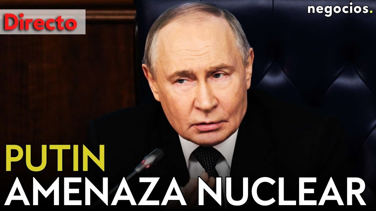 DIRECTO | PUTIN RESPONDE A LA AMENAZA NUCLEAR DE OCCIDENTE Y LANZA UN NUEVO AVISO A UCRANIA Y EUROPA