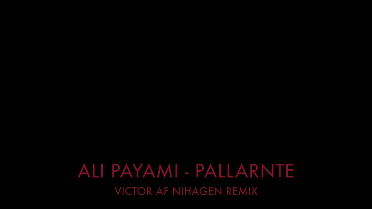 Ali Payami - Pallarnte (Victor af Nihagen Remix)