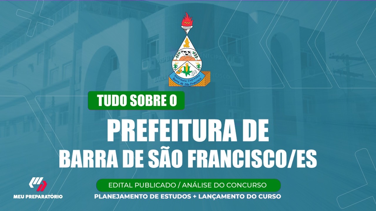 CONCURSO PREFEITURADE BARRA DE SÃO FRANCISCO/ES + PLANEJAMENTO DE ESTUDOS (EDITAL PUBLICADO)