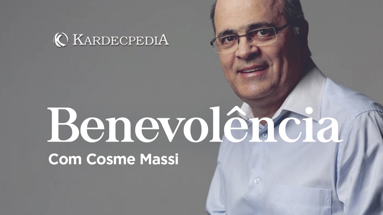 Cosme Massi • Benevolência - Caridade e amor ao próximo