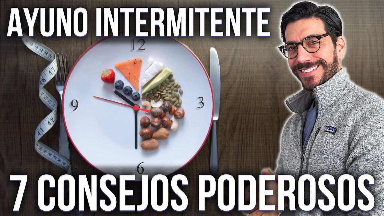 7 Consejos poderosos para el AYUNO INTERMITENTE