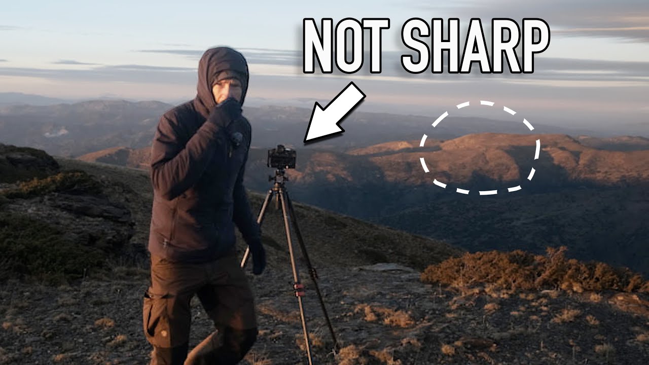 My Images Are Not Sharp | Landscape Photography
