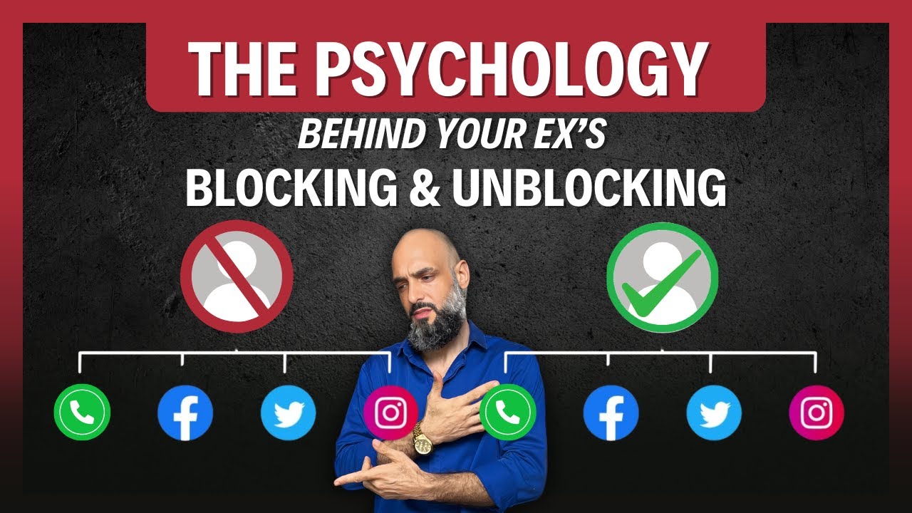Blocking & Unblocking, Why Your Ex Keeps Doing This?! The Psychological Truth Revealed