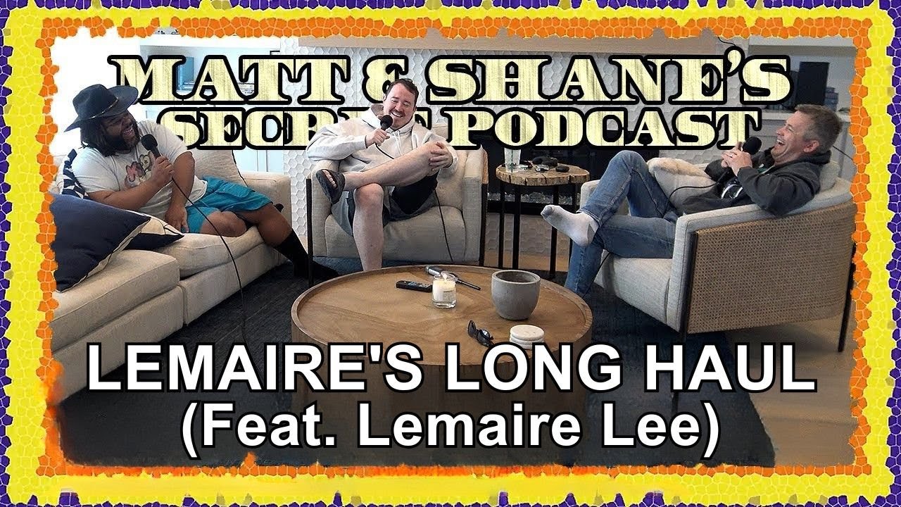 Lemaire's Long Haul Paytch | Matt and Shane's Secret Podcast