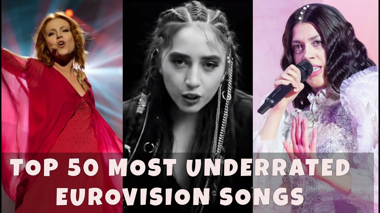 TOP 50 MOST UNDERRATED EUROVISION SONGS