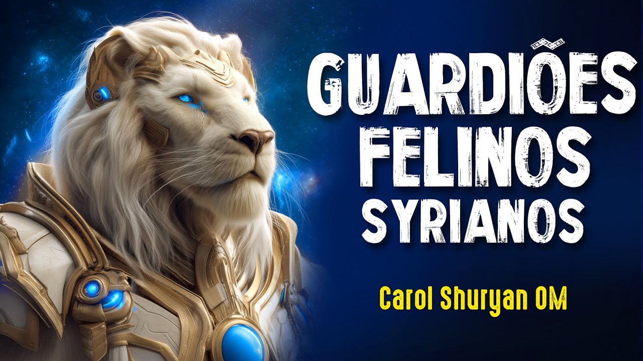 MENTORES FELINOS SYRIANOS e o CONSELHO de NEBADON - Carol Shuryan OM