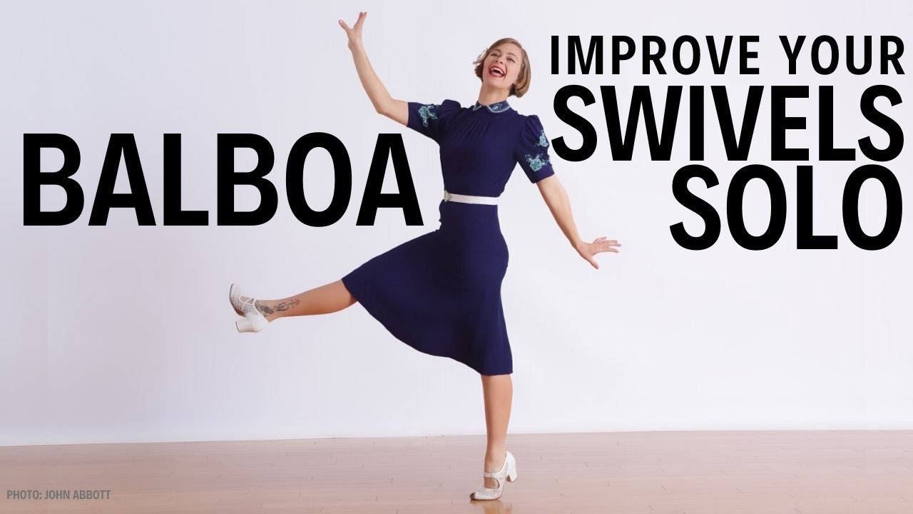 Improve Your Balboa Swivels: Solo Practice Techniques