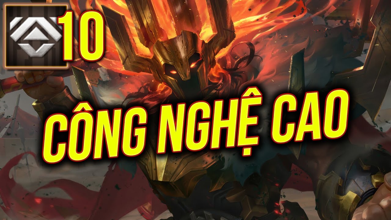10 C&ocirc;ng Nghệ Cao &bull; T&ocirc;i H&oacute;a Chaos │ NaRu TFT