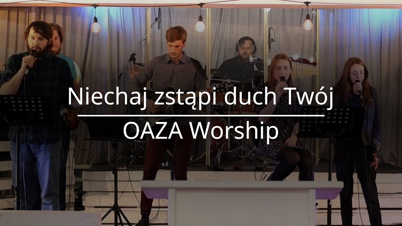 Niechaj zstąpi duch Twój - Oaza Worship