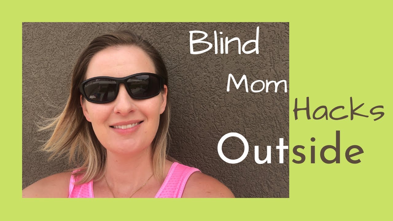 Tips & Hack for Outside | Blind Mom Hacks | Seeing Blind