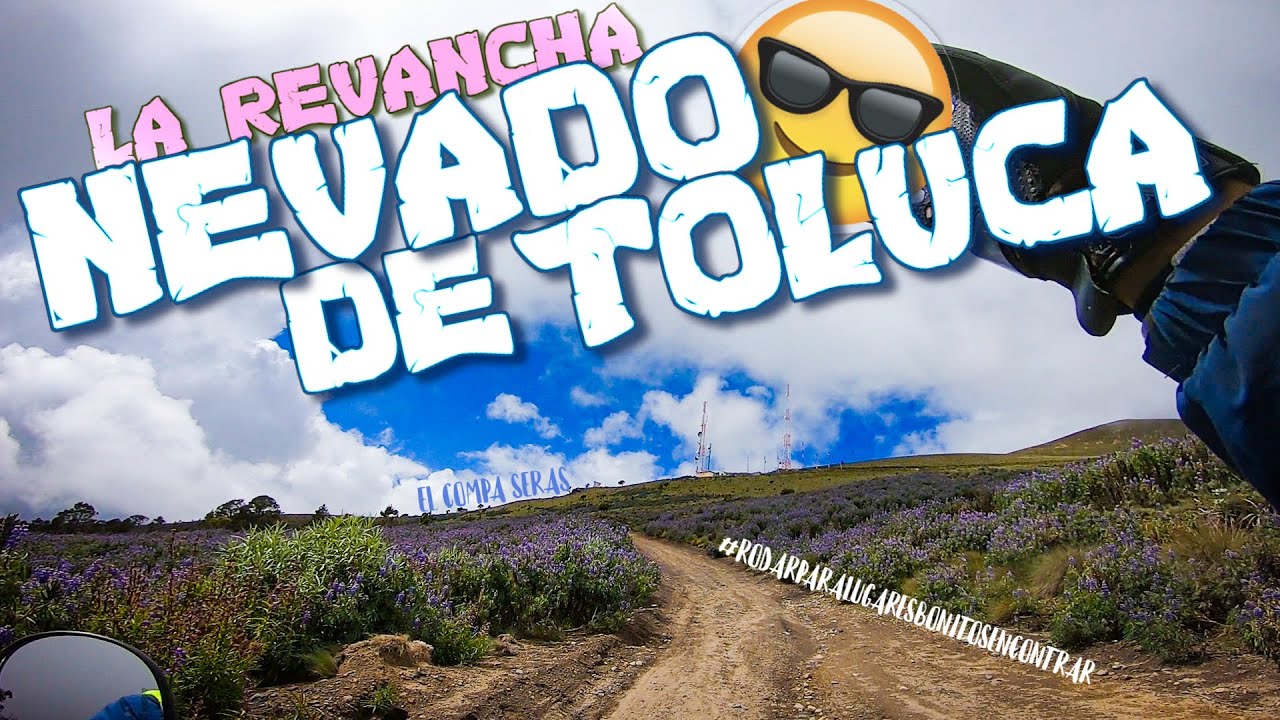 ➡️Nevado de Toluca 2021😎l Estado de México🏔️l Intentando subir en Moto🛵l Ruta Off Road😅La Revancha👊🏽