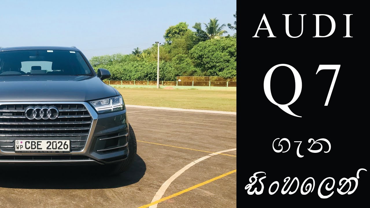 AUDI Q7 2018 REVIEW(SINHALA) By Driving Aid Srilanka