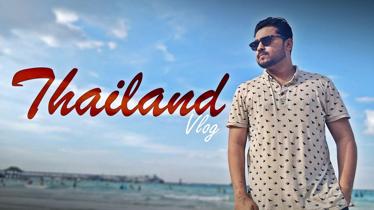 Thailand Vlog | Kashan