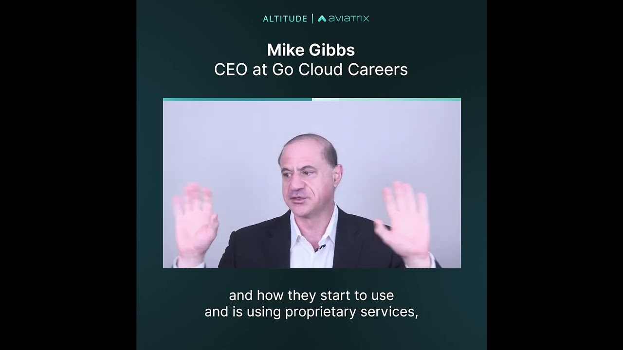 Essentials for Effective Multicloud Networking | Mike Gibbs on Altitude #podcast
